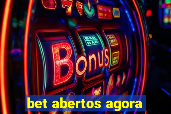 bet abertos agora